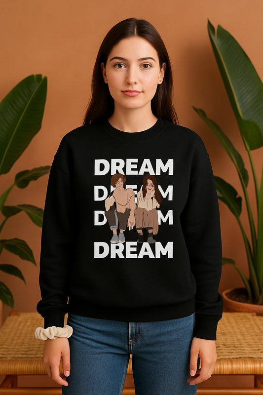 Dream Dream Dream Sweatshirt | Motivational Unisex Streetwear