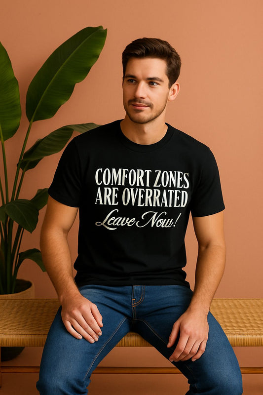 Comfort Zones Are Overrated T-Shirt | Motivational Half Sleeves Tee