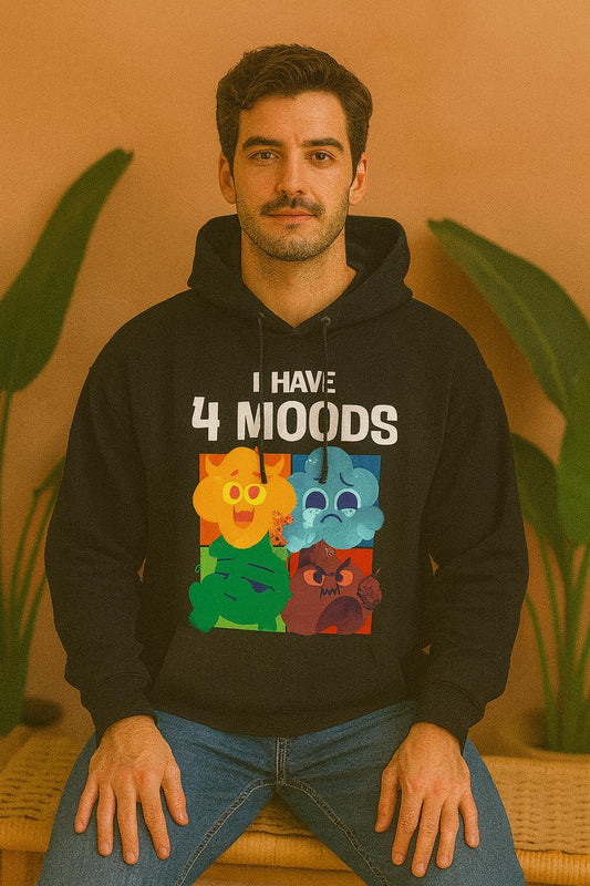 I Have 4 Mood Hoodie | Funny Graphic Unisex Streetwear