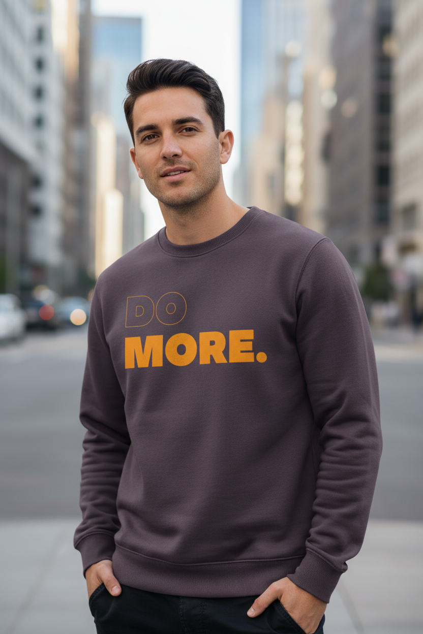 Do More Sweatshirt | Motivational Quote Unisex Streetwear