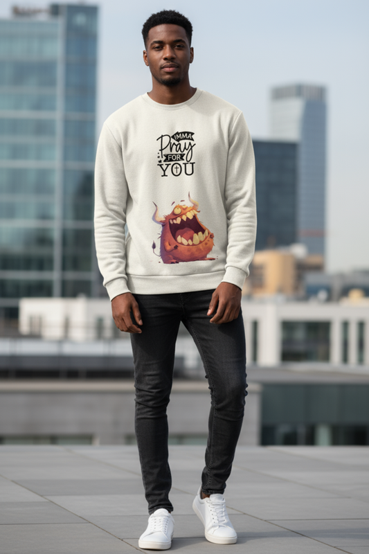 IMMA Pray for You Sweatshirt | Funny Faith Quote Unisex Streetwear