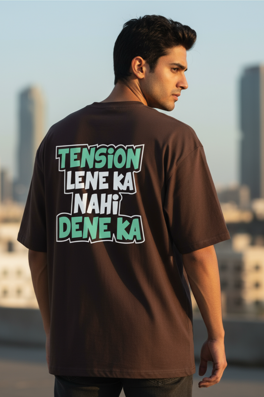 Tension Lene Ka Nahi Dene Ka Oversized T-Shirt | Funny Desi Quote Streetwear