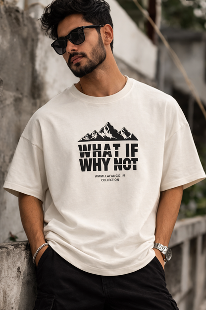 What If Why Not Oversize T-Shirt | Motivational Quote Unisex Streetwear