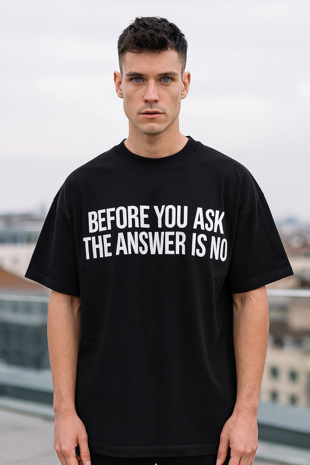 Before You Ask Oversized T-Shirt | Sarcastic Quote Unisex Streetwear