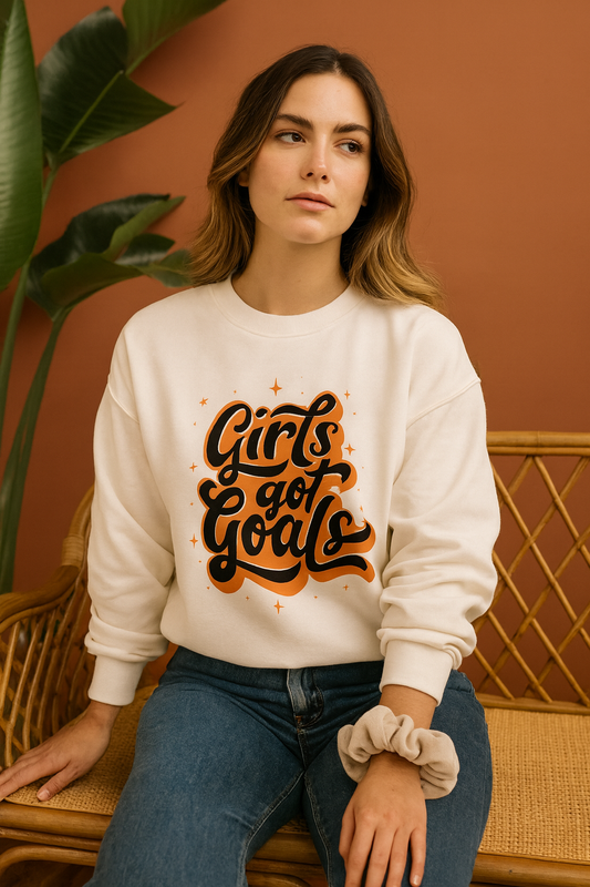 Girl Got Goals Sweatshirt | Motivational Women Unisex Streetwear