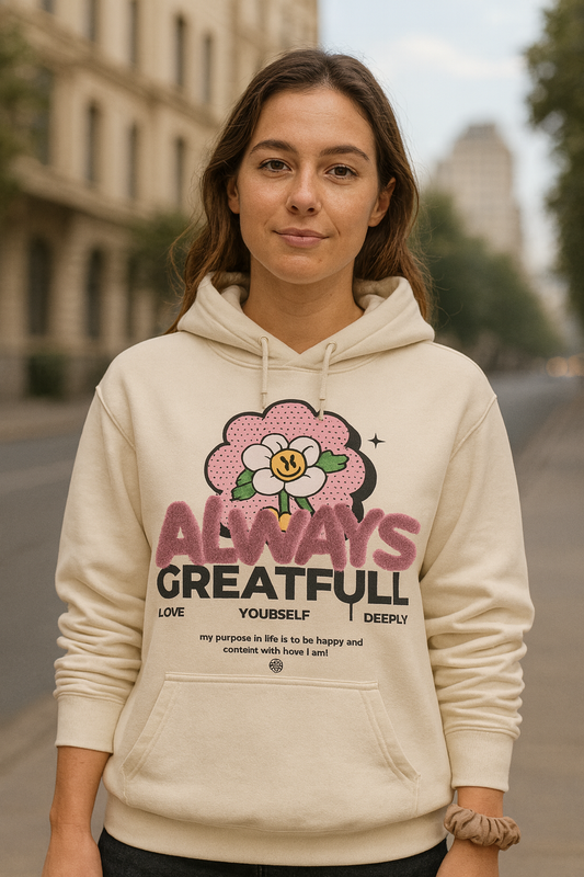 Always Grateful Hoodie | Positive Vibes Unisex Streetwear