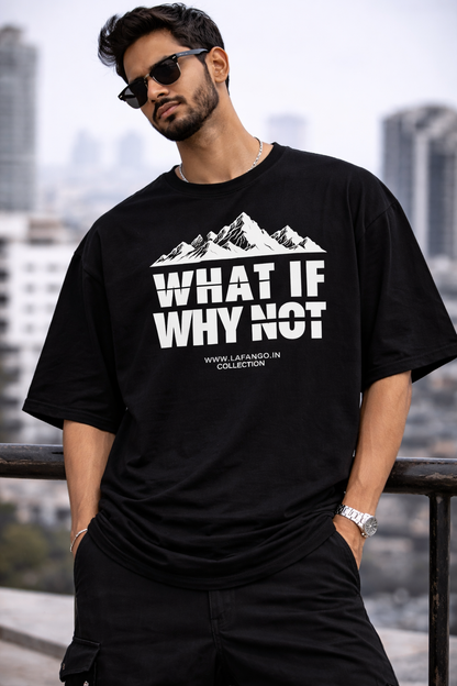 What If Why Not Oversize T-Shirt | Motivational Quote Unisex Streetwear