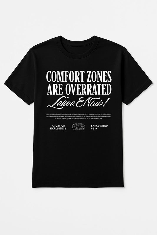 Comfort Zones Are Overrated T-Shirt | Motivational Half Sleeves Tee