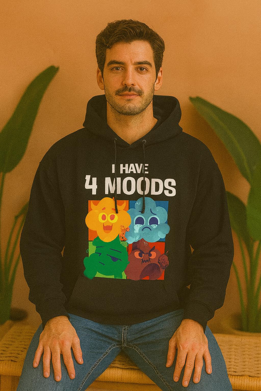 I Have 4 Mood Hoodie | Funny Graphic Unisex Streetwear