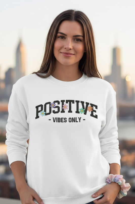 Positive Vibes Only Sweatshirt | Motivational Unisex Streetwear
